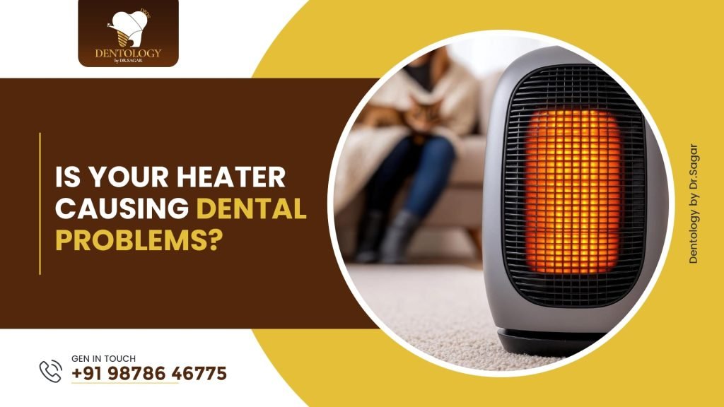 Is Your Heater Causing Dental Problems
