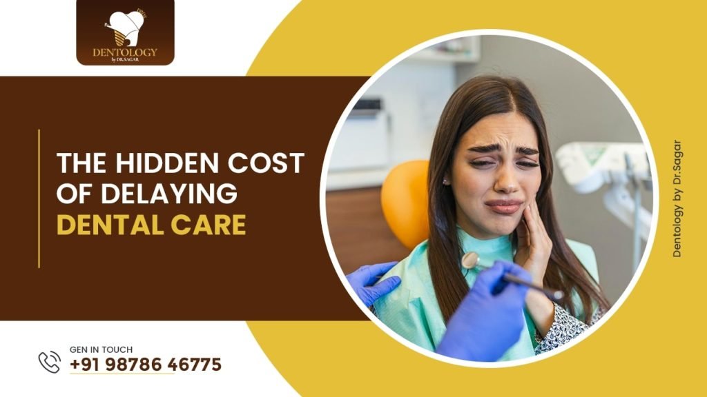 The Hidden Cost of Delaying Dental Care