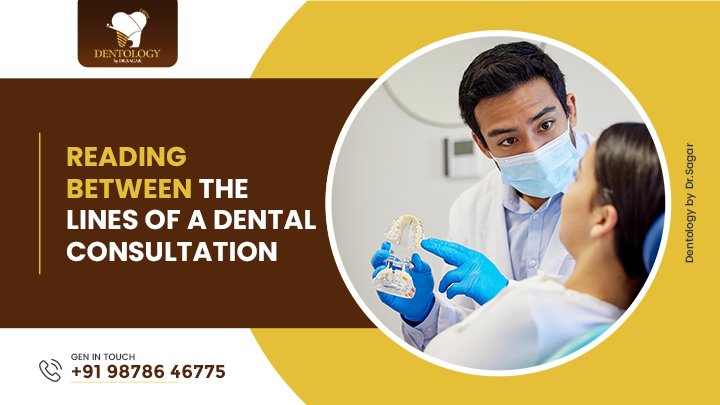 Reading Between the Lines of a Dental Consultation