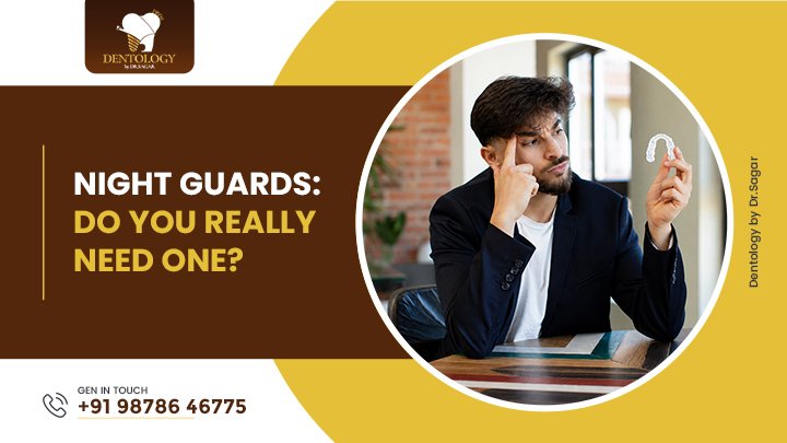Night Guards: Do You Really Need One?